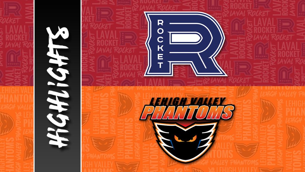 Lehigh Valley Phantoms vs. Laval Rocket