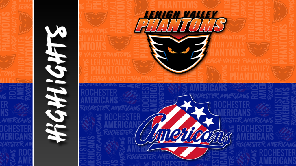 Lehigh Valley Phantoms vs. Rochester Americans