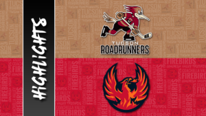 Roadrunners vs. Firebirds | Jan. 16, 2023